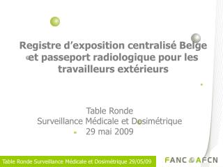 Registre d’exposition centralisé Belge et passeport radiologique pour les travailleurs extérieurs