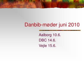 Danbib-møder juni 2010