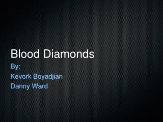 Blood Diamonds