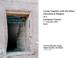 Living Together with the Other: Education &amp; Religion in a European Context 5 - 8 October 2005