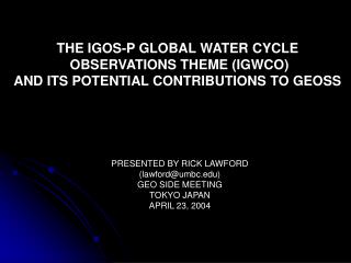 THE IGOS-P GLOBAL WATER CYCLE OBSERVATIONS THEME (IGWCO) AND ITS POTENTIAL CONTRIBUTIONS TO GEOSS