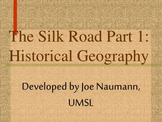 The Silk Road Part 1: Historical Geography