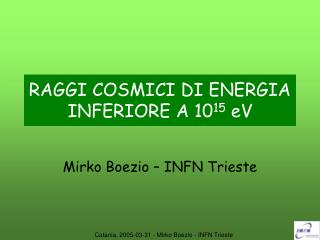 RAGGI COSMICI DI ENERGIA INFERIORE A 10 15 eV