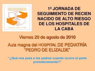 1º JORNADA DE SEGUIMIENTO DE RECIEN NACIDO DE ALTO RIESGO DE LOS HOSPITALES DE LA CABA