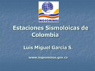 Estaciones Sismoloicas de Colombia