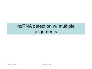 ncRNA detection w/ multiple alignments