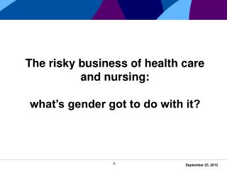 The risky business of health care and nursing: what’s gender got to do with it?