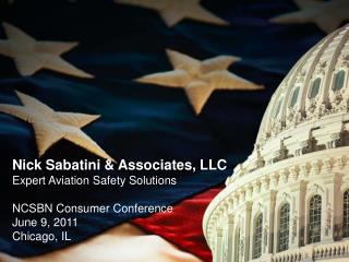 Nick Sabatini &amp; Associates, LLC Expert Aviation Safety Solutions NCSBN Consumer Conference