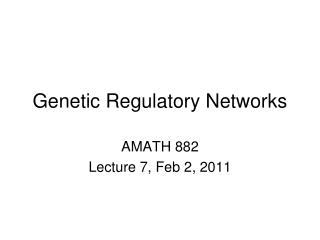 Genetic Regulatory Networks