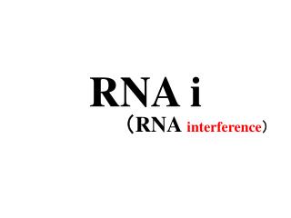RNA i