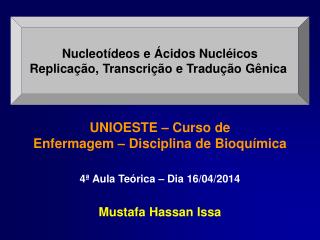 Nucleotídeos e Ácidos Nucléicos Replicação, Transcrição e Tradução Gênica