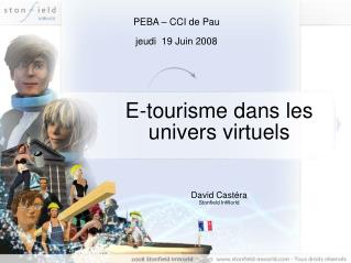 E-tourisme dans les univers virtuels David Castéra Stonfield InWorld