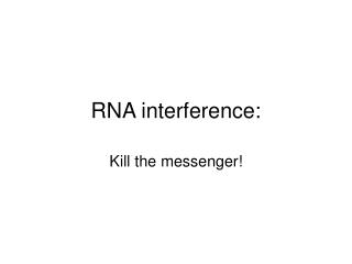 RNA interference: