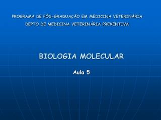 BIOLOGIA MOLECULAR Aula 5