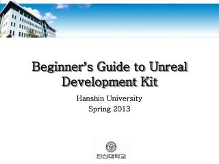 Beginner ’ s Guide to Unreal Development Kit