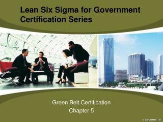 Green Belt Certification Chapter 5