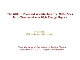 The GBT, a Proposed Architecture for Multi-Gb/s Data Transmission in High Energy Physics