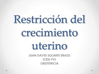 Restricción del crecimiento uterino