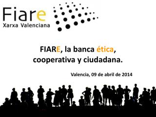 FIAR E , la banca ética , cooperativa y ciudadana.