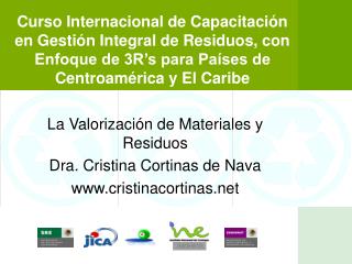 La Valorización de Materiales y Residuos Dra. Cristina Cortinas de Nava cristinacortinas