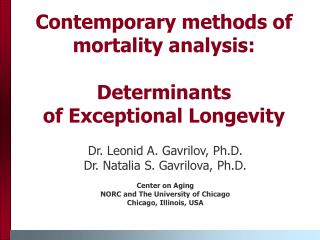 Contemporary methods of mortality analysis: Determinants of Exceptional Longevity