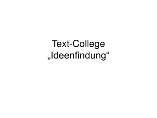 Text-College „Ideenfindung“