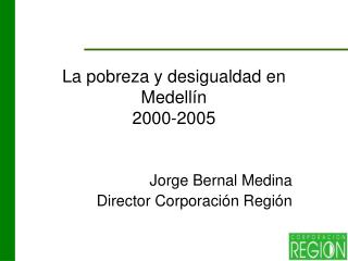 La pobreza y desigualdad en Medellín 2000-2005