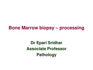 Bone Marrow biopsy – processing