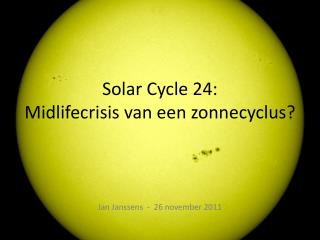 Solar Cycle 24: Midlifecrisis van een zonnecyclus?