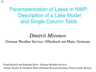 Parameterization of Lakes in NWP: Description of a Lake Model and Single-Column Tests