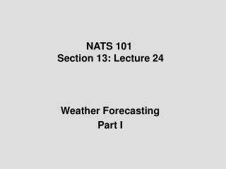 NATS 101 Section 13: Lecture 24