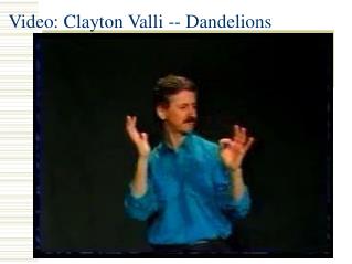 Video: Clayton Valli -- Dandelions