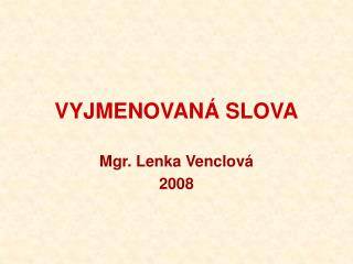 VYJMENOVANÁ SLOVA