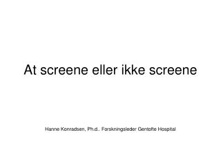 At screene eller ikke screene