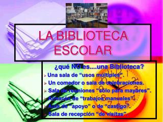 LA BIBLIOTECA ESCOLAR