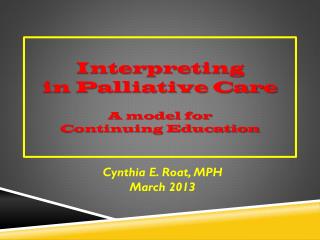 Interpreting in Palliative Care A model for Continuing Education