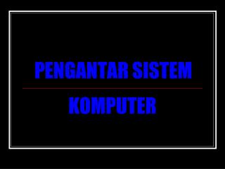 PENGANTAR SISTEM