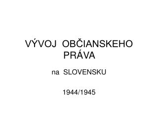 VÝVOJ OBČIANSKEHO PRÁVA