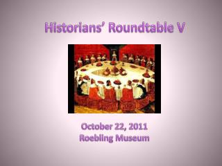 Historians’ Roundtable V