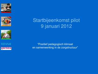 Startbijeenkomst pilot 9 januari 2012