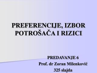 PREFERENCIJE, IZBOR POTROŠAČA I RIZICI