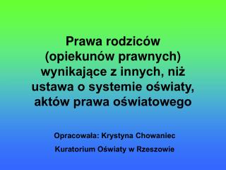 Opracowała: Krystyna Chowaniec Kuratorium Oświaty w Rzeszowie