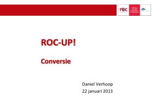 ROC-UP! 		Conversie