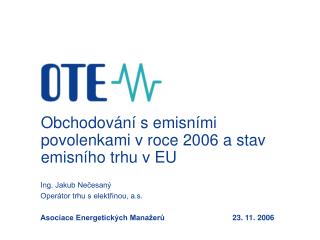 Obchodování s emisními povolenkami v roce 2006 a stav emisního trhu v EU