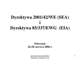 Dyrektywa 2001/42/WE (SEA) i Dyrektywa 85/337/EWG (EIA)