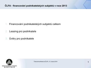 ČLFA - financování podnikatelských subjektů v roce 2013