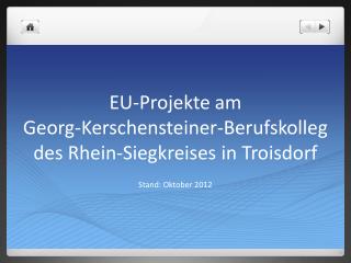 EU-Projekte am Georg-Kerschensteiner-Berufskolleg des Rhein-Siegkreises in Troisdorf