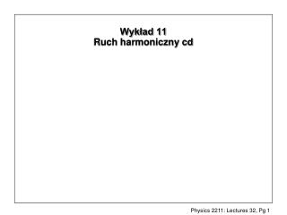 Wykład 11 Ruch harmoniczny cd