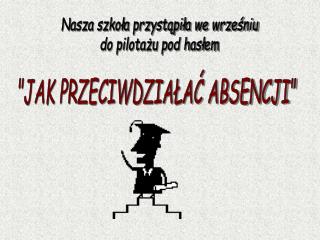 Nasza szkoła przystąpiła we wrześniu do pilotażu pod hasłem