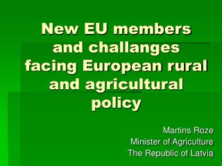 New EU members and challanges facing European rural and agricultural policy